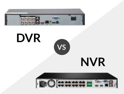 DVR vs. NVR DVR vs. NVR