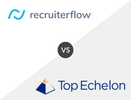 Recruiterflow vs. Top Echelon